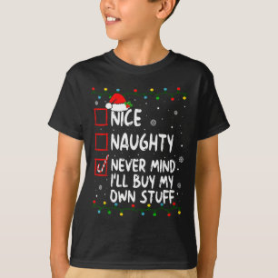 Camiseta Navidad Bueno Malo No Importa Compraré Lo Mío 