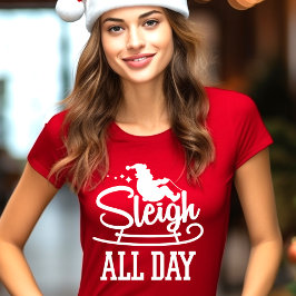 Camiseta Navidad Divertida Sleigh All Day
