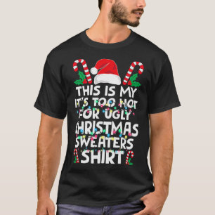 Camiseta Navidad Esta Es Mía Es Demasiado Caluroso Para Fea