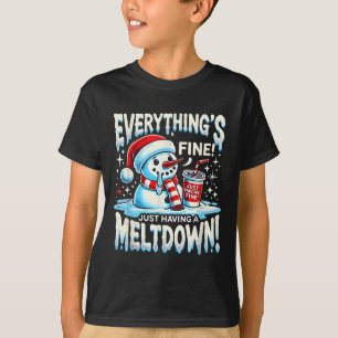 Camiseta Navidad Invierno todo está bien solo tener un Melt