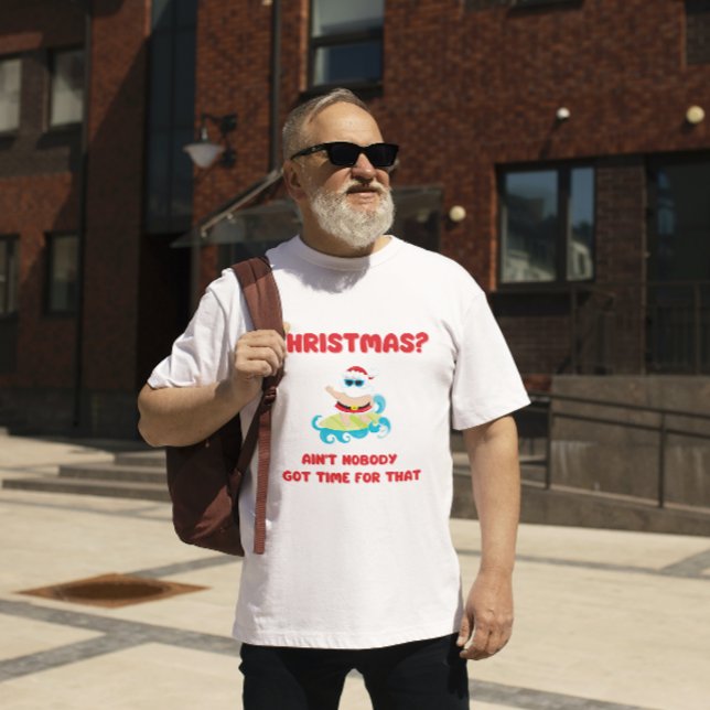 Camiseta Navidad? Nadie tiene tiempo para esa gracia (Subido por el creador)