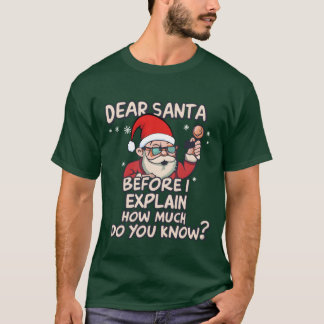 Camiseta Navidad Querido Papá Noel Antes De Explicar Cuánto