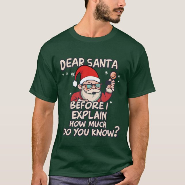 Camiseta Navidad Querido Papá Noel Antes De Explicar Cuánto (Anverso)