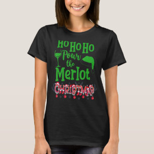 Camiseta Navidades Alegres Ho Hoo Ho Pour The Merlot Funny