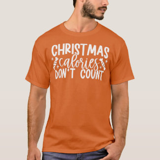 Camiseta Navidades Calorías no cuentan Navidades