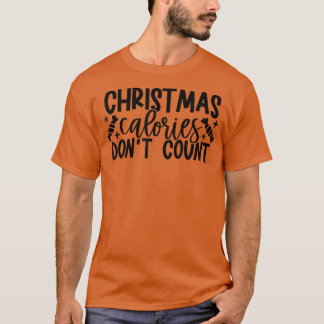 Camiseta Navidades Calorías no cuentan Navidades que hacen