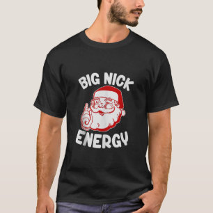 Camiseta Navidades de Big Nick Energy Funny Santa Claus