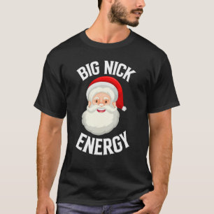 Camiseta Navidades de Navidad de Big Nick Energy