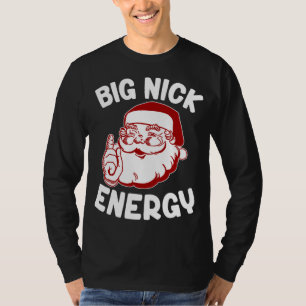Camiseta Navidades de navidad divertidos de Big Nick Energy