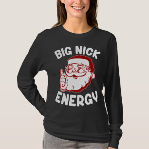 Camiseta Navidades de navidad divertidos de Big Nick Energy