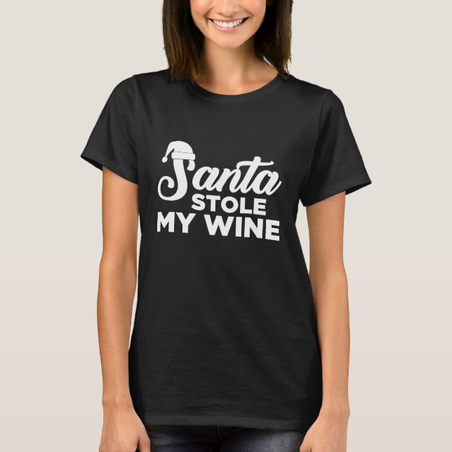 Camiseta Navidades de Santa Stole My Wine Santa Claus Xmas  (Anverso)