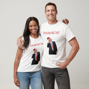 Camiseta Navidades de Trump: ¿Escuchas lo que oigo?