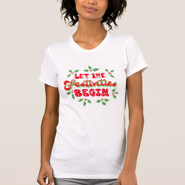Camiseta Navidades Dejan Que Las Festividades Empiecen Holl (Anverso)