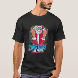 Camiseta navidades del "Club de Navidades DJ Santa Claus"