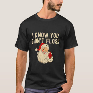 Camiseta Navidades dentarios Dentistas Santa I sabe que no