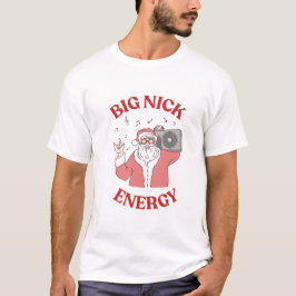 Camiseta Navidades divertidos Big Nick Energy