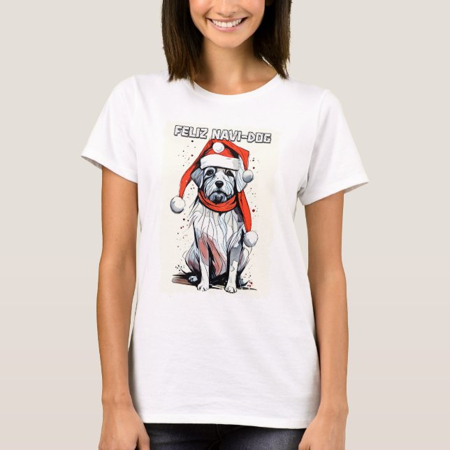Camiseta Navidades divertidos citan a un caprichoso perro d (Anverso)