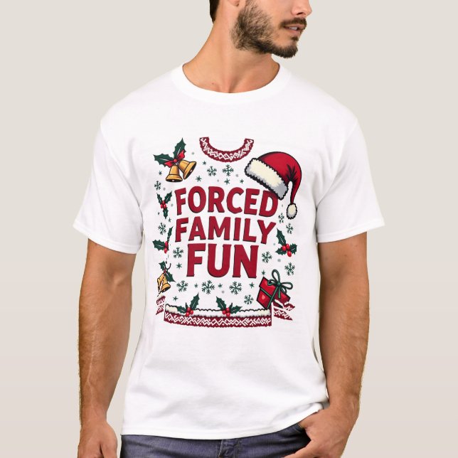 Camiseta Navidades divertidos de la familia forzada, sarcás (Anverso)