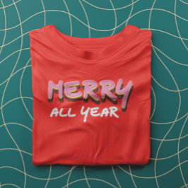 Camiseta Navidades divertidos de Merry All Year