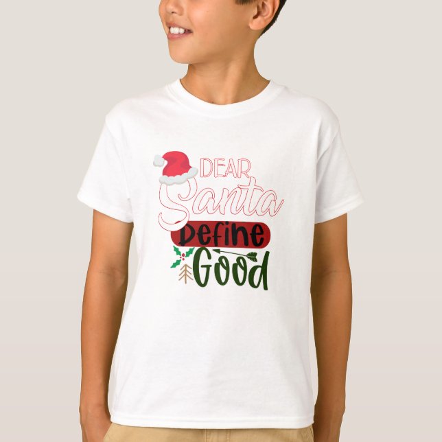 Camiseta Navidades divertidos: Estimado Santa Define Good (Anverso)