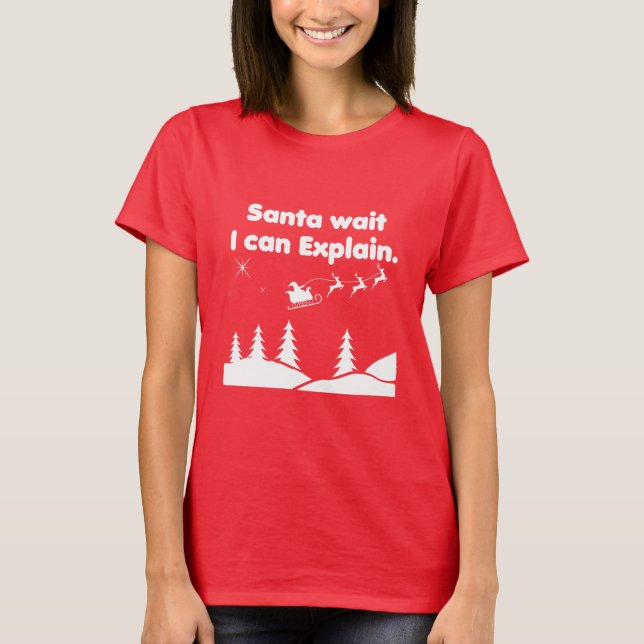 Camiseta Navidades divertidos Humor Santa Wait Puedo explic (Anverso)