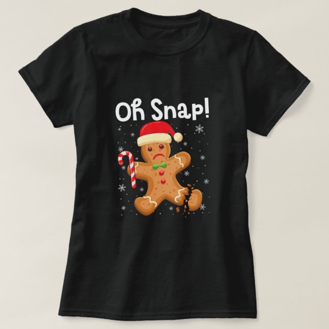 Camiseta Navidades divertidos Oh Snap Gingerbread Man Cooki (Diseño del anverso)