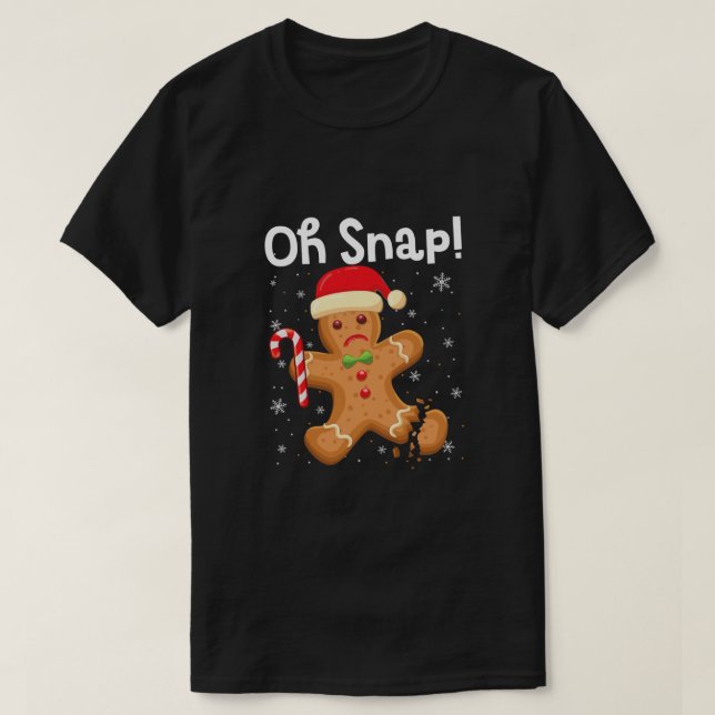 Camiseta Navidades divertidos Oh Snap Gingerbread Man Cooki (Diseño del anverso)