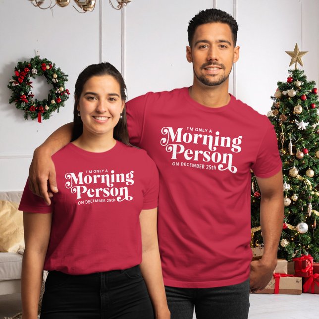 Camiseta Navidades divertidos por la mañana 25 de diciembre (Subido por el creador)