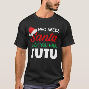 Camiseta Navidades divertidos que necesitan Santa Tutu Hawa