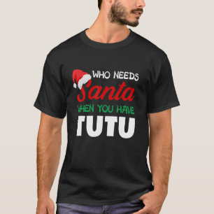 Camiseta Navidades divertidos que necesitan Santa Tutu Hawa
