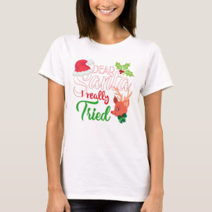 Camiseta Navidades divertidos Querido Papá Noel, lo intenté