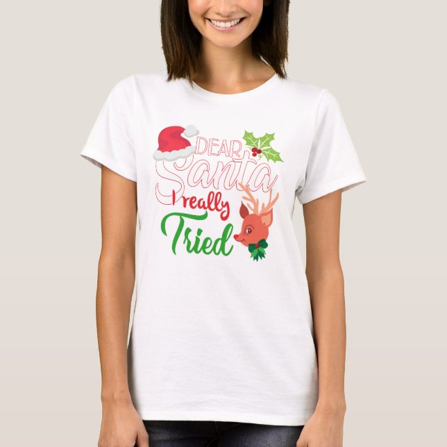 Camiseta Navidades divertidos Querido Papá Noel, lo intenté (Anverso)