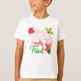 Camiseta Navidades divertidos Querido Papá Noel, lo intenté