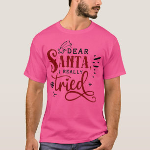 Camiseta Navidades divertidos regalo Querido Papá Noel, lo