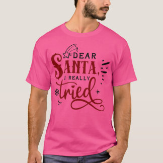 Camiseta Navidades divertidos regalo Querido Papá Noel, lo