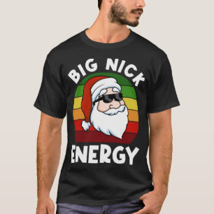 Camiseta Navidades divertidos Santa Big Nick Energy Xmas