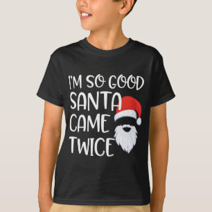 Camiseta Navidades divertidos, soy tan buena Santa Came dos