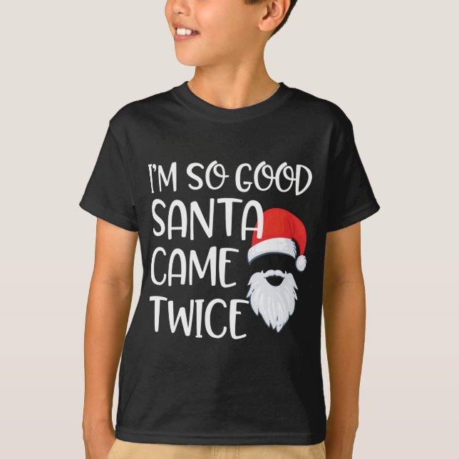 Camiseta Navidades divertidos, soy tan buena Santa Came dos (Anverso)