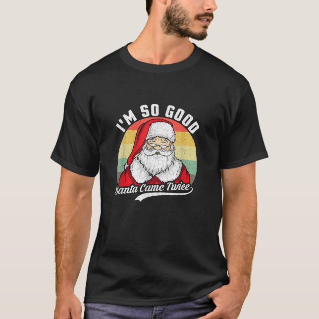 Camiseta Navidades divertidos, sucio Santa I, soy tan bueno (Anverso)