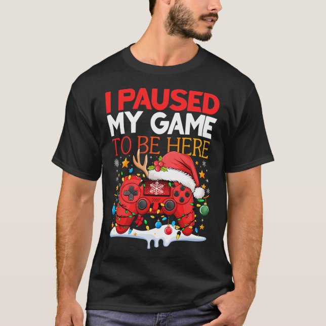 Camiseta Navidades En El Que Detuve Mi Juego Para Estar Aqu (Anverso)