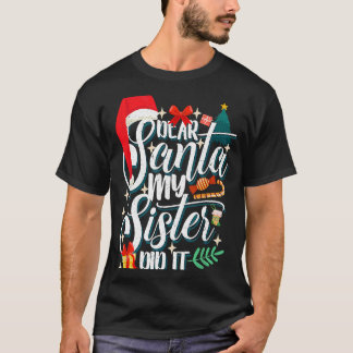 Camiseta Navidades Familiares Querida Santa Mi Hermana Lo H