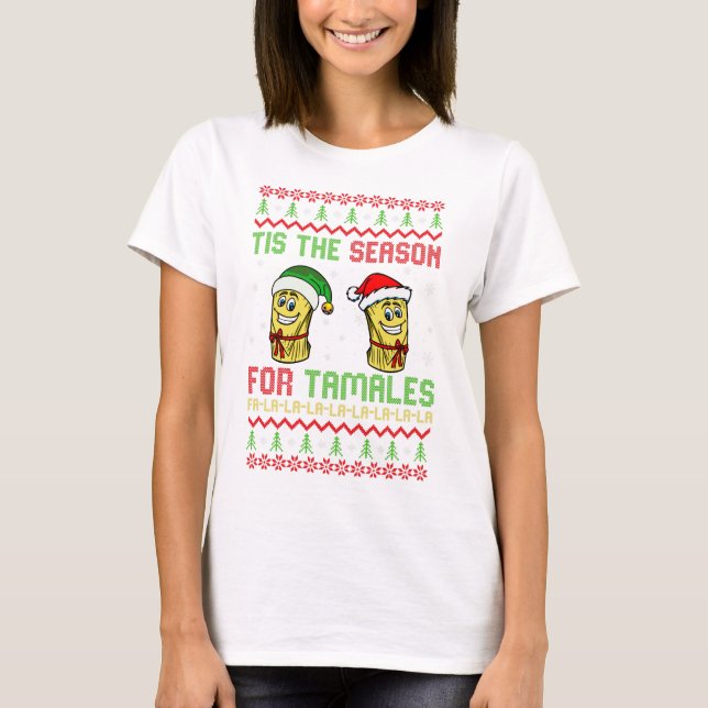 Camiseta Navidades feos mexicanos es temporada de tamales (Anverso)