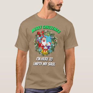 Camiseta Navidades Gracioso SANTA ESTOY AQUÍ PARA VACIAR MI