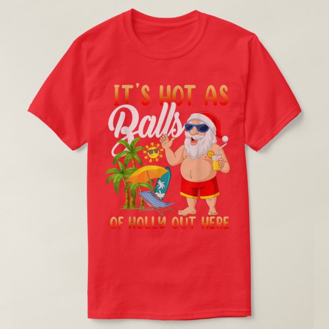 Camiseta Navidades Graciosos En Julio Calientes Como Balls  (Diseño del anverso)