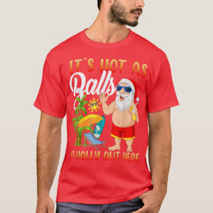 Camiseta Navidades Graciosos En Julio Calientes Como Balls 