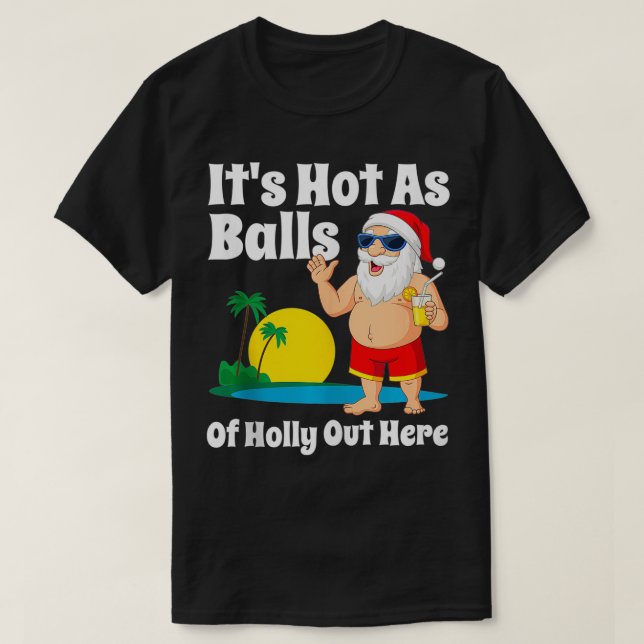 Camiseta Navidades Graciosos En Julio Calientes Como Balls  (Diseño del anverso)
