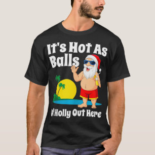 Camiseta Navidades Graciosos En Julio Calientes Como Balls 