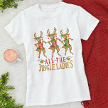 Camiseta Navidades graciosos renos y damas gemelas<br><div class="desc">Esta graciosa parodia de Navidades muestra a tres personalizados de reno dibujados a mano con el texto "Todas las damas de la tablilla". Celebra la temporada navideña con este divertido y tonto diseño. Elige tu propio estilo y color de camisa.</div>