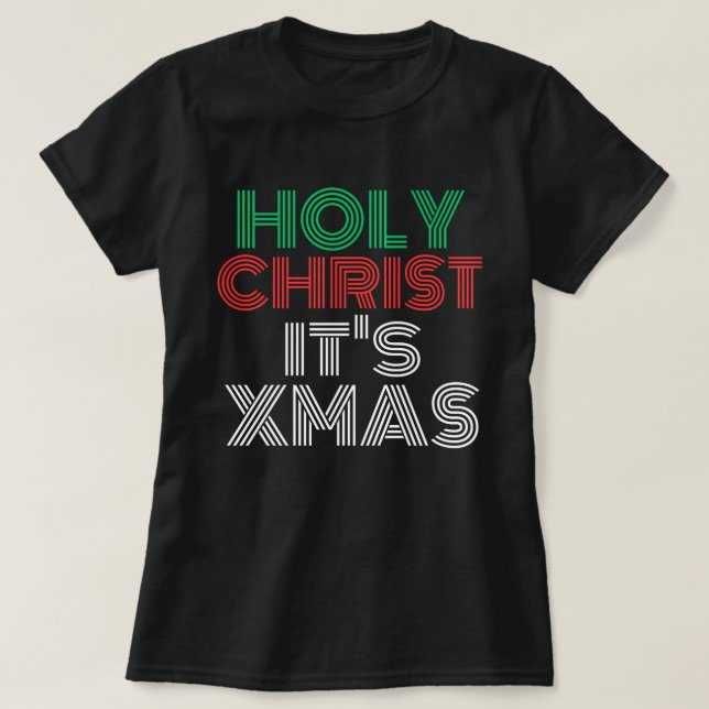 Camiseta Navidades graciosos y elegantes "Santo Cristo es N (Diseño del anverso)