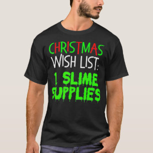 Camiseta Navidades hacedores Shirt Wish List Slime æ
